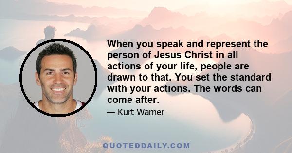 When you speak and represent the person of Jesus Christ in all actions of your life, people are drawn to that. You set the standard with your actions. The words can come after.