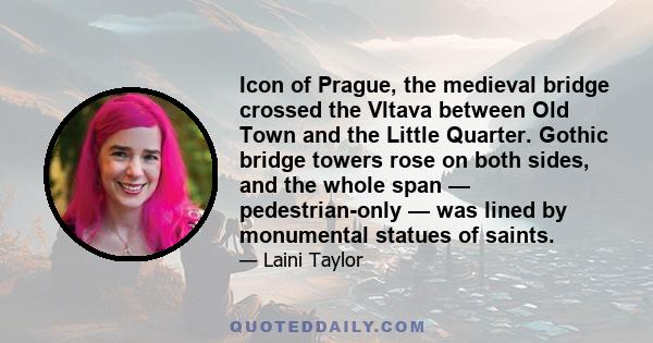 Icon of Prague, the medieval bridge crossed the Vltava between Old Town and the Little Quarter. Gothic bridge towers rose on both sides, and the whole span — pedestrian-only — was lined by monumental statues of saints.