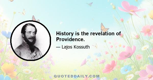 History is the revelation of Providence.