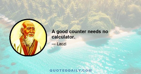 A good counter needs no calculator.