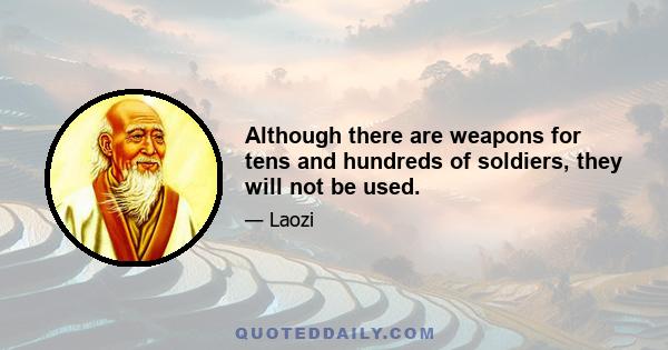 Although there are weapons for tens and hundreds of soldiers, they will not be used.