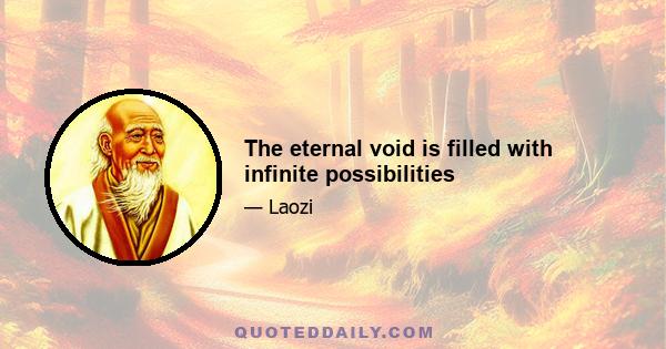 The eternal void is filled with infinite possibilities