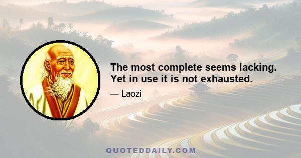 The most complete seems lacking. Yet in use it is not exhausted.