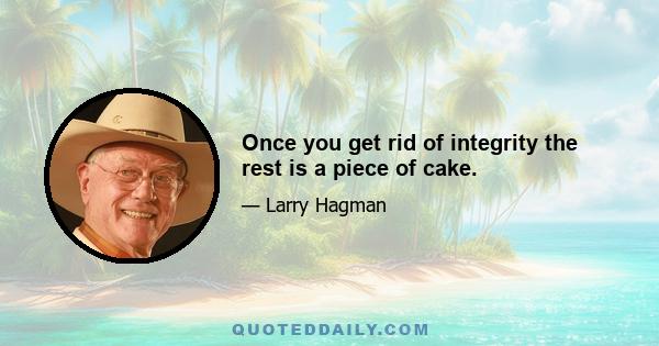 Once you get rid of integrity the rest is a piece of cake.