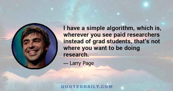 I have a simple algorithm, which is, wherever you see paid researchers instead of grad students, that's not where you want to be doing research.