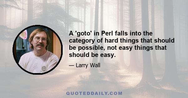 A 'goto' in Perl falls into the category of hard things that should be possible, not easy things that should be easy.