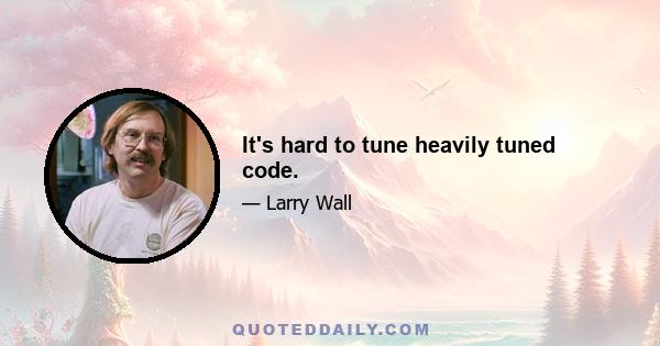 It's hard to tune heavily tuned code.