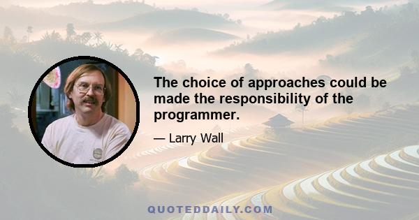 The choice of approaches could be made the responsibility of the programmer.