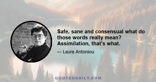 Safe, sane and consensual what do those words really mean? Assimilation, that's what.