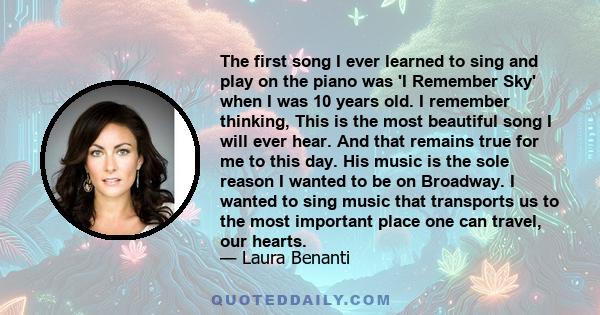 The first song I ever learned to sing and play on the piano was 'I Remember Sky' when I was 10 years old. I remember thinking, This is the most beautiful song I will ever hear. And that remains true for me to this day.