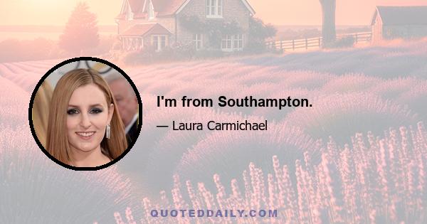 I'm from Southampton.