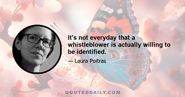 It's not everyday that a whistleblower is actually willing to be identified.