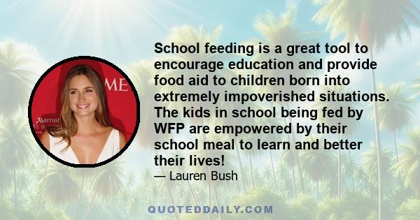 School feeding is a great tool to encourage education and provide food aid to children born into extremely impoverished situations. The kids in school being fed by WFP are empowered by their school meal to learn and