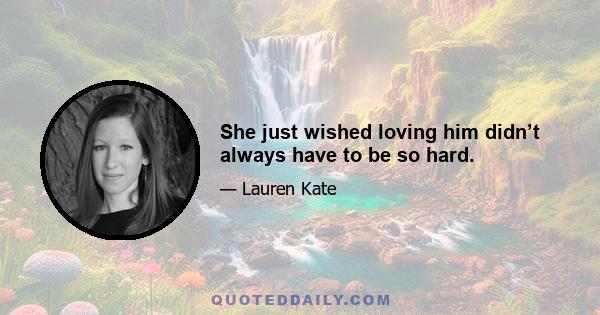 She just wished loving him didn’t always have to be so hard.