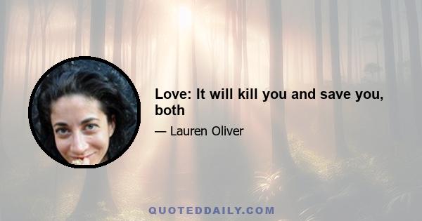 Love: It will kill you and save you, both