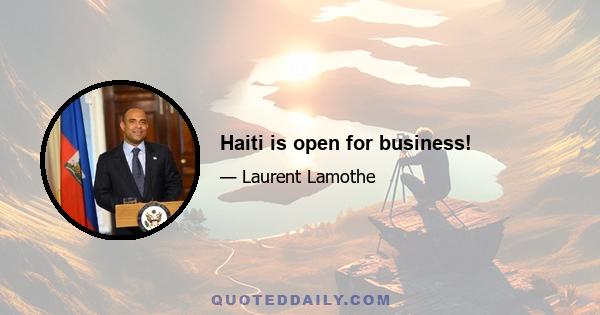 Haiti is open for business!