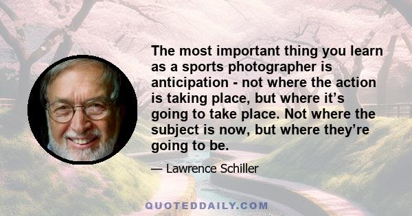 The most important thing you learn as a sports photographer is anticipation - not where the action is taking place, but where it’s going to take place. Not where the subject is now, but where they’re going to be.