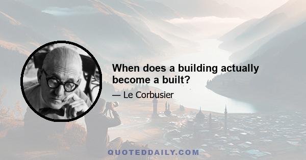 When does a building actually become a built?