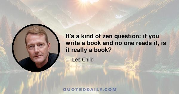 It's a kind of zen question: if you write a book and no one reads it, is it really a book?