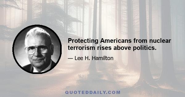 Protecting Americans from nuclear terrorism rises above politics.