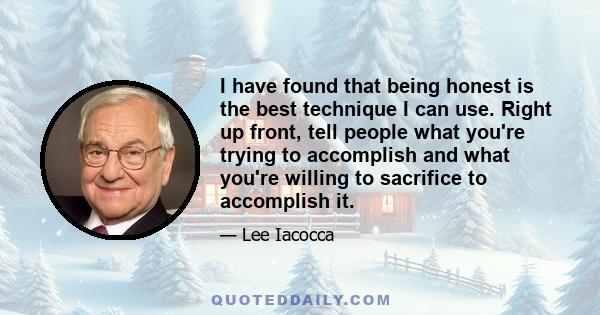 I have found that being honest is the best technique I can use. Right up front, tell people what you're trying to accomplish and what you're willing to sacrifice to accomplish it.