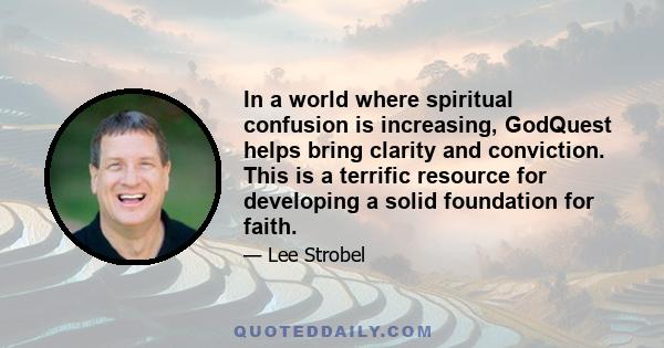 In a world where spiritual confusion is increasing, GodQuest helps bring clarity and conviction. This is a terrific resource for developing a solid foundation for faith.