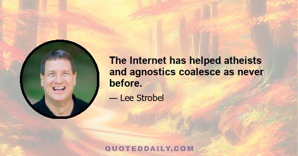 The Internet has helped atheists and agnostics coalesce as never before.