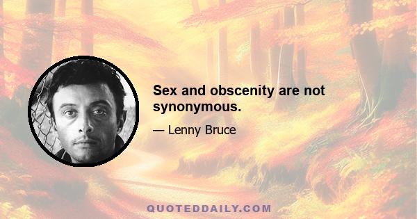 Sex and obscenity are not synonymous.