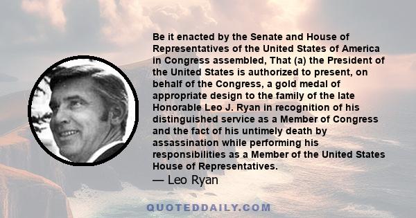 Be it enacted by the Senate and House of Representatives of the United States of America in Congress assembled, That (a) the President of the United States is authorized to present, on behalf of the Congress, a gold