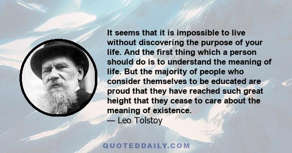 It seems that it is impossible to live without discovering the purpose of your life. And the first thing which a person should do is to understand the meaning of life. But the majority of people who consider themselves