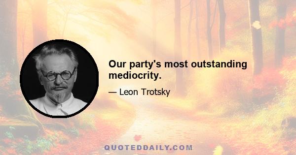 Our party's most outstanding mediocrity.