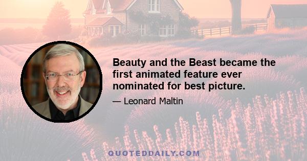 Beauty and the Beast became the first animated feature ever nominated for best picture.