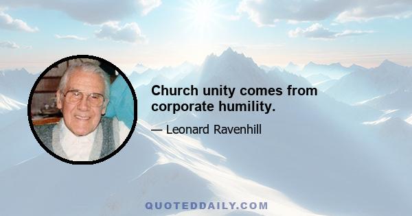 Church unity comes from corporate humility.