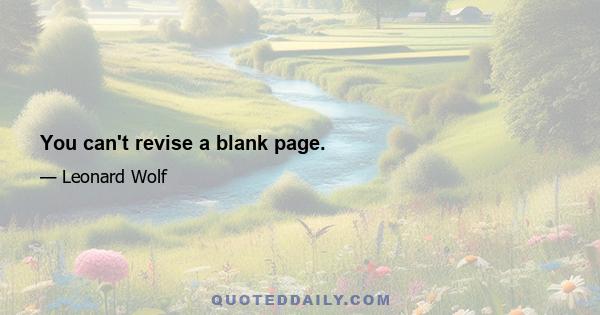 You can't revise a blank page.