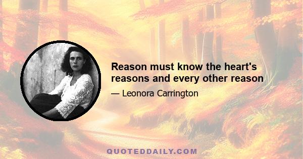 Reason must know the heart's reasons and every other reason