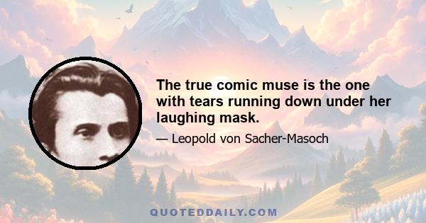 The true comic muse is the one with tears running down under her laughing mask.