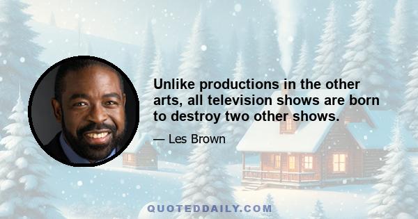 Unlike productions in the other arts, all television shows are born to destroy two other shows.