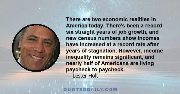 There are two economic realities in America today. There's been a record six straight years of job growth, and new census numbers show incomes have increased at a record rate after years of stagnation. However, income