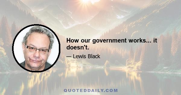 How our government works... it doesn't.