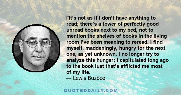 ‎It’s not as if I don’t have anything to read; there’s a tower of perfectly good unread books next to my bed, not to mention the shelves of books in the living room I’ve been meaning to reread. I find myself,