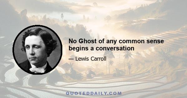 No Ghost of any common sense begins a conversation