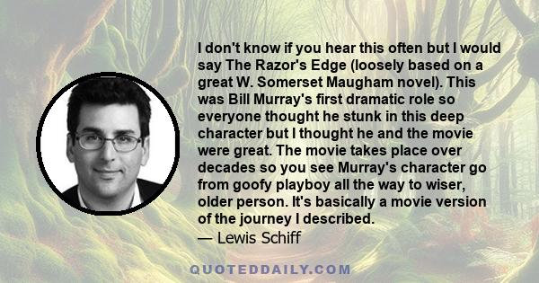 I don't know if you hear this often but I would say The Razor's Edge (loosely based on a great W. Somerset Maugham novel). This was Bill Murray's first dramatic role so everyone thought he stunk in this deep character