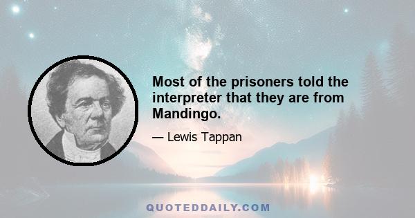 Most of the prisoners told the interpreter that they are from Mandingo.