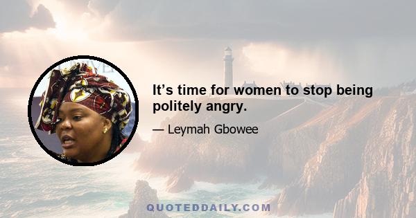 It’s time for women to stop being politely angry.