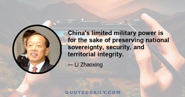 China's limited military power is for the sake of preserving national sovereignty, security, and territorial integrity.