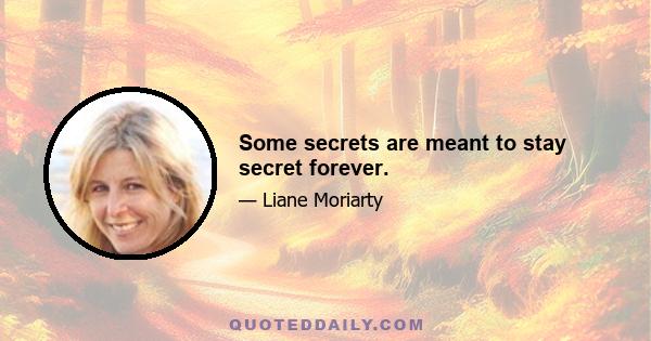 Some secrets are meant to stay secret forever.