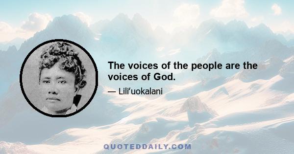 The voices of the people are the voices of God.