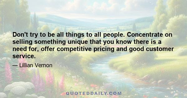 Don't try to be all things to all people. Concentrate on selling something unique that you know there is a need for, offer competitive pricing and good customer service.