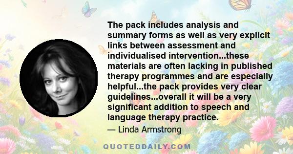 The pack includes analysis and summary forms as well as very explicit links between assessment and individualised intervention...these materials are often lacking in published therapy programmes and are especially