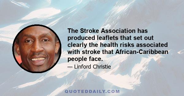 The Stroke Association has produced leaflets that set out clearly the health risks associated with stroke that African-Caribbean people face.